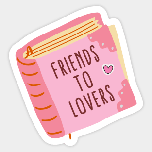 Friends to lovers Sticker